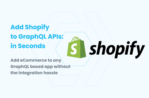 How to add a Shopify Store to your GraphQL APIs in Seconds