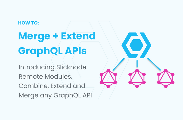 How To Merge + Extend GraphQL APIs: Slicknode Remote Modules